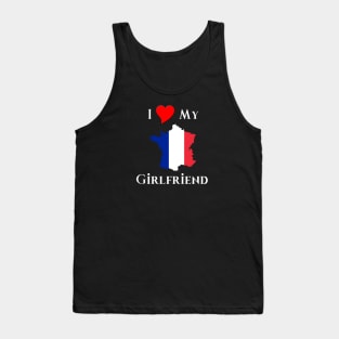 I Love My French Girlfriend Tank Top